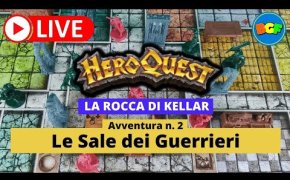 Partita Live a HeroQuest: La Rocca di Kellar - Gameplay Avv. 2: Le Sale dei Guerrieri