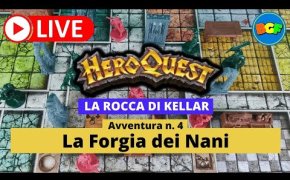 Partita Live a HeroQuest: La Rocca di Kellar - Gameplay Avv. 4: La Forgia dei Nani