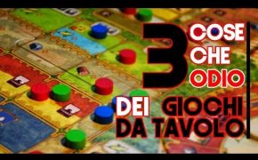 3 Cose che ODIO nei Giochi Da Tavolo