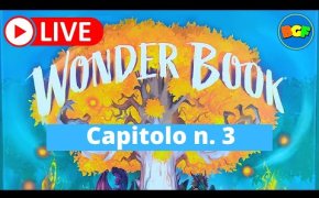 Partita Live a Wonder Book: Gameplay Capitolo 3