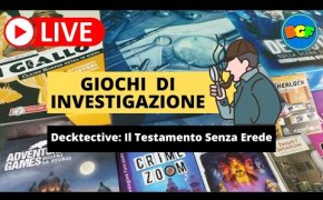 Partita Live ai Giochi Investigativi! Decktective: Il Testamento Senza Erede