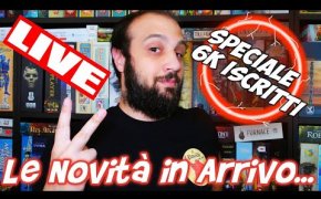 Speciale DIRETTA 6K Iscritti!!! - Le Novità in Arrivo...