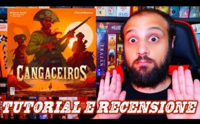 Tutorial e Recensione CANGACEIROS - Un Eurogame di Sopravvivenza!!!