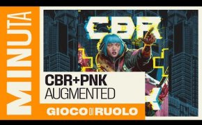 CBR PNK Augmented (gioco di ruolo) - Recensioni Minute [593]