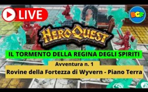 Partita Live a HeroQuest: il Tormento della Regina degli Spiriti - Avventura 1