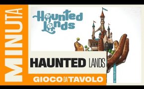 Haunted Lands - Recensioni Minute [618]