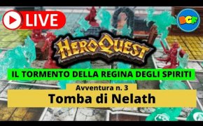 Partita Live a HeroQuest: il Tormento della Regina degli Spiriti - Avv. 3: Tomba di Nelath