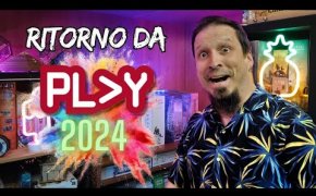 RITORNO DA PLAY MODENA 2024 - Meravigliosamente devastante!