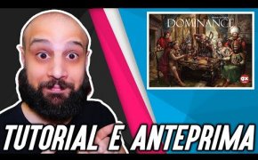 Tutorial e Anteprima Giochistarter DOMINANCE - Il Pax Filler?