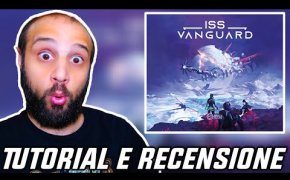 Tutorial e Recensione ISS VANGUARD - Esplorare la Vastità dell'Infinito...