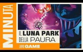 Il Luna Park della Paura (libro game) - Recensioni Minute [656]