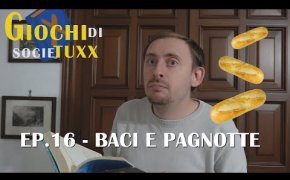 Giochi di SocieTUXX - Ep. 16: Baci e Pagnotte