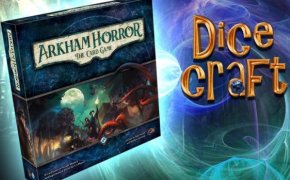 10#Dicecraft: Arkham Horror LCG