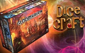 11#Dicecraft: Gloomhaven