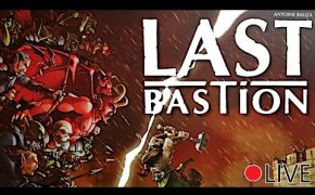 Giochiamo a LAST BASTION in Live