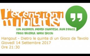 Recensioni Minute Hangout [009] - Dietro le quinte di un Gioco da Tavolo