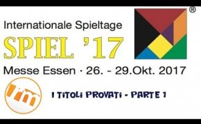 Recensioni Minute #Spiel17 [005] - I Titoli provati: parte 1 (Essen 2017)